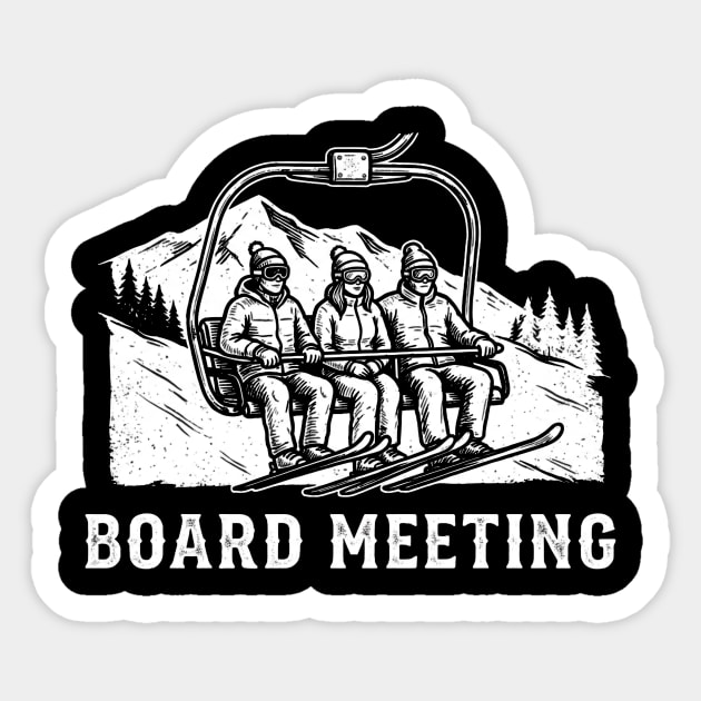 Board Meeting Ski Lift Winter Humor Sticker by ArtistTee ⭐⭐⭐⭐⭐
